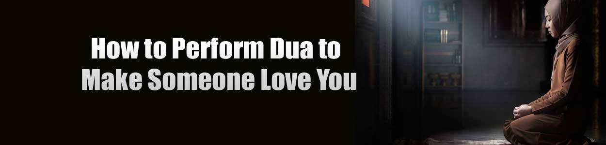 How to Perform Dua to Make Someone Love You