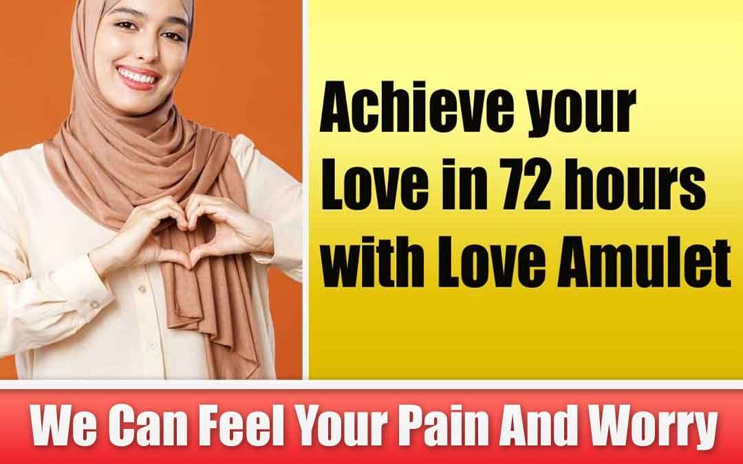 Achieve your Love in 72 hours with Love Amulet