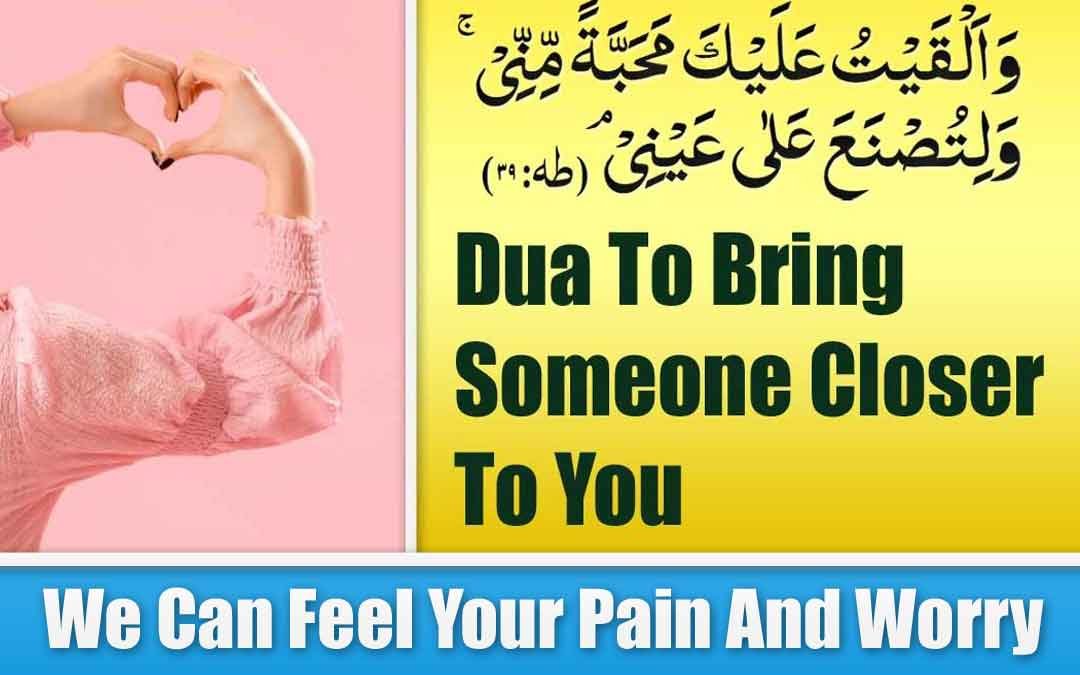 Powerful Dua To Bring Someone Closer To You