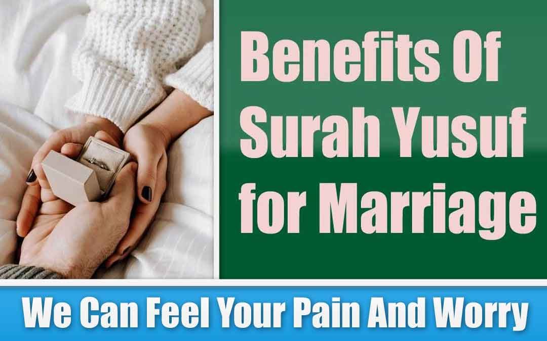 Benefits Of Surah Yusuf for Marriage And Love Marriage