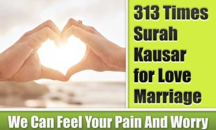 313 Times Surah Kausar for Love Marriage