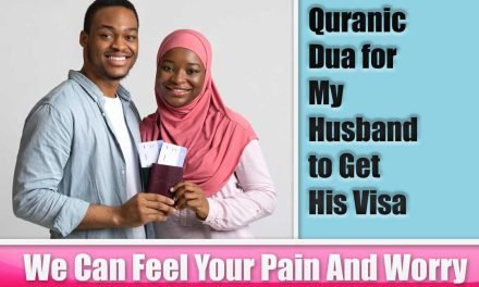 Quranic Dua for My Husband to Get His Visa