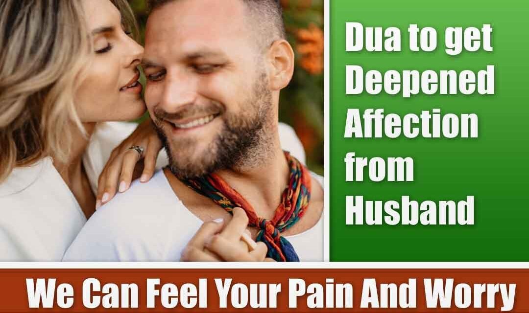 Dua to get Deepened Affection from Husband