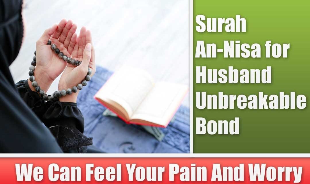 Surah An-Nisa for Husband Unbreakable Bond