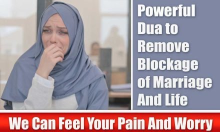 Powerful Dua to Remove Blockage of Marriage And Life