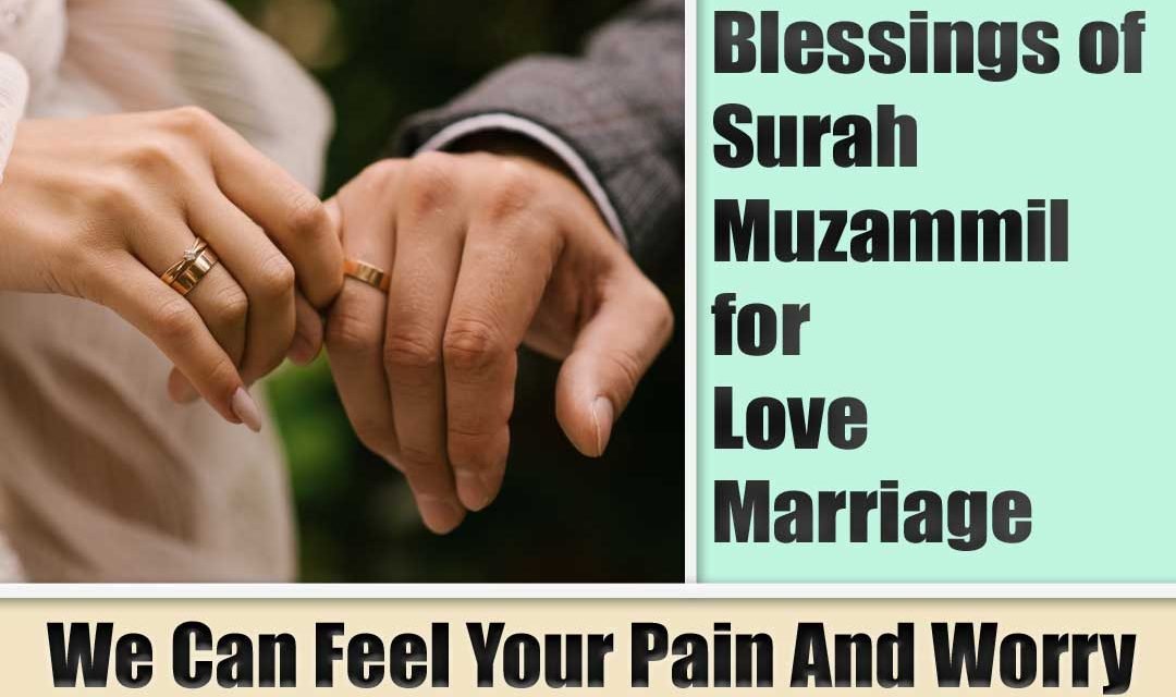 Blessings of Surah Muzammil for Love Marriage