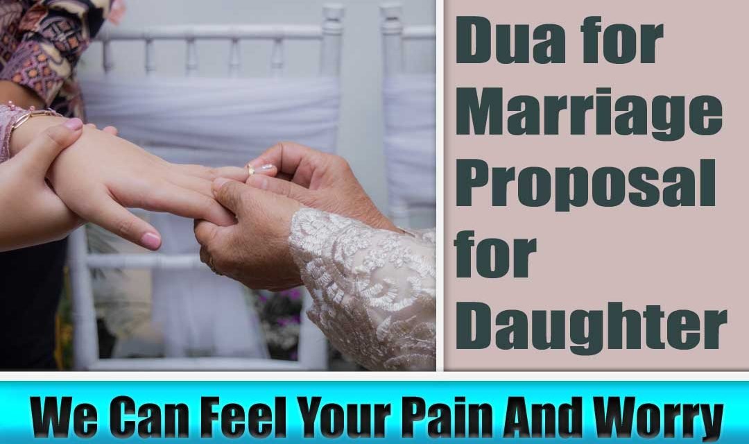 Powerful Dua for Marriage Proposal for Daughter