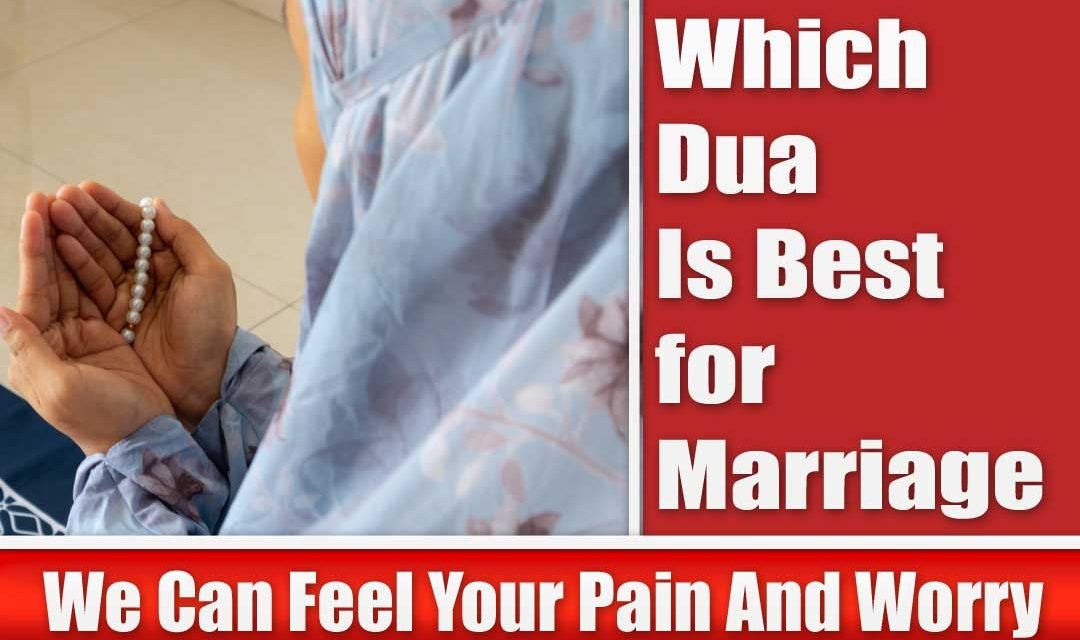 Which Dua Is Best for Marriage