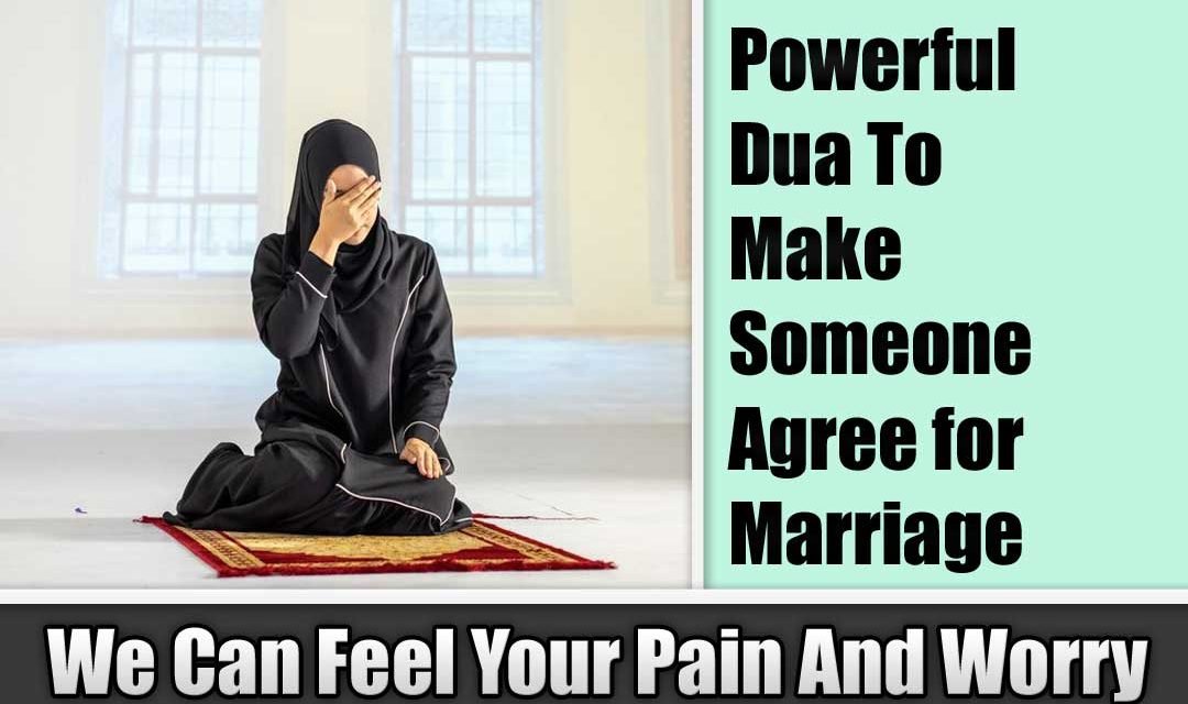 Powerful Dua To Make Someone Agree for Marriage