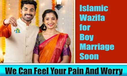 Powerful Islamic Wazifa for Boy Marriage Soon