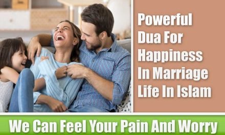 Powerful Dua For Happiness In Marriage Life In Islam